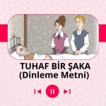 TUHAF BİR ŞAKA DİNLEME METNİ (Yazılı Metin) 7. Sınıf
