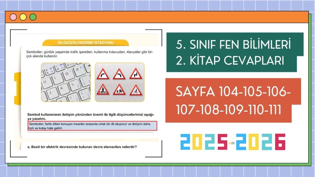5. Sınıf Fen Bilimleri Kitabı 2. Kitap Sayfa 104-105-106-107-108-109-110-111 Cevapları